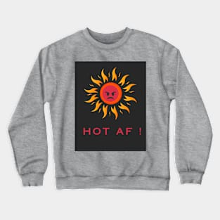 Hot as f! Crewneck Sweatshirt